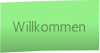 Willkommen